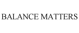BALANCE MATTERS trademark