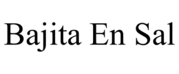 BAJITA EN SAL trademark