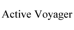 ACTIVE VOYAGER trademark
