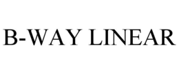 B-WAY LINEAR trademark