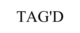 TAG'D trademark