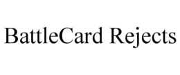 BATTLECARD REJECTS trademark