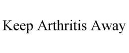 KEEP ARTHRITIS AWAY trademark