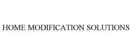 HOME MODIFICATION SOLUTIONS trademark