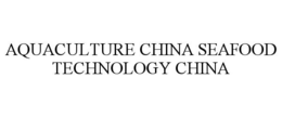 AQUACULTURE CHINA SEAFOOD TECHNOLOGY CHINA trademark