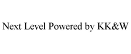 NEXT LEVEL POWERED BY KK&W trademark