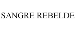 SANGRE REBELDE trademark