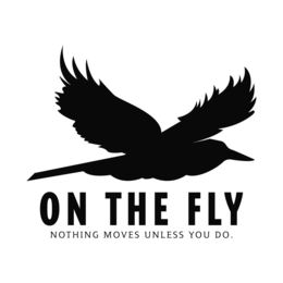 ON THE FLY NOTHING MOVES UNLESS YOU DO. trademark