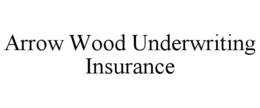 ARROW WOOD UNDERWRITING INSURANCE trademark