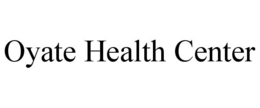 OYATE HEALTH CENTER trademark