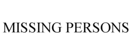 MISSING PERSONS trademark
