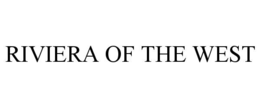 RIVIERA OF THE WEST trademark