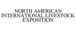 NORTH AMERICAN INTERNATIONAL LIVESTOCK EXPOSITION trademark