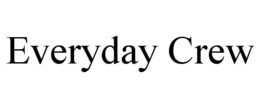 EVERYDAY CREW trademark