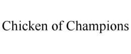 CHICKEN OF CHAMPIONS trademark