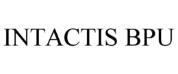 INTACTIS BPU trademark