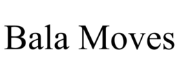 BALA MOVES trademark