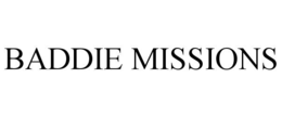 BADDIE MISSIONS trademark