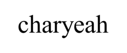 CHARYEAH trademark