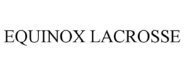 EQUINOX LACROSSE trademark