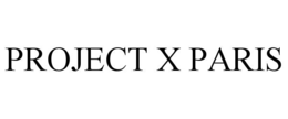 PROJECT X PARIS trademark