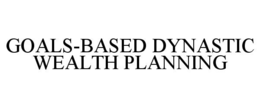 GOALS-BASED DYNASTIC WEALTH PLANNING trademark