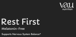 VAU NUTRITION REST FIRST MELATONIN-FREE SUPPORTS NERVOUS SYSTEM BALANCE* trademark