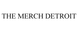 THE MERCH DETROIT trademark