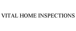 VITAL HOME INSPECTIONS trademark