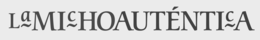 LA MICHOAUTÉNTICA trademark