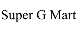 SUPER G MART trademark