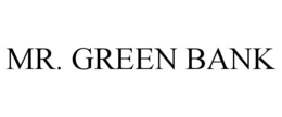 MR. GREEN BANK trademark