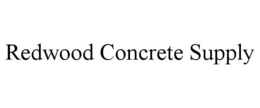 REDWOOD CONCRETE SUPPLY trademark