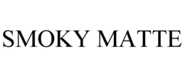 SMOKY MATTE trademark
