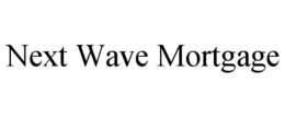 NEXT WAVE MORTGAGE trademark