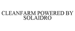 CLEANFARM POWERED BY SOLAIDRO trademark