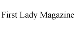 FIRST LADY MAGAZINE trademark