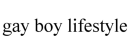 GAY BOY LIFESTYLE trademark