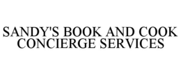 SANDY'S BOOK AND COOK CONCIERGE SERVICES trademark