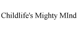CHILDLIFE'S MIGHTY MIND trademark