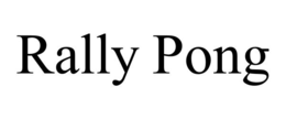RALLY PONG trademark