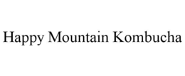 HAPPY MOUNTAIN KOMBUCHA trademark