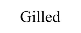 GILLED trademark