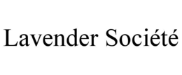 LAVENDER SOCIÉTÉ trademark