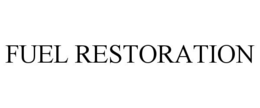 FUEL RESTORATION trademark
