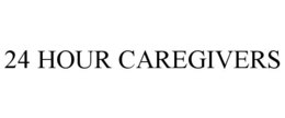24 HOUR CAREGIVERS trademark