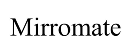 MIRROMATE trademark