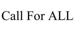 CALL FOR ALL trademark