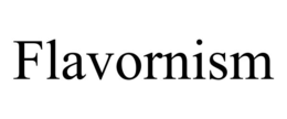 FLAVORNISM trademark