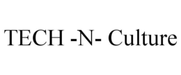 TECH -N- CULTURE trademark